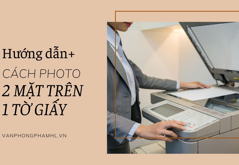 Cách photo 2 mặt trên 1 tờ giấy A4 như nào mới đúng?