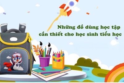 Những đồ dùng học tập cần thiết cho học sinh tiểu học