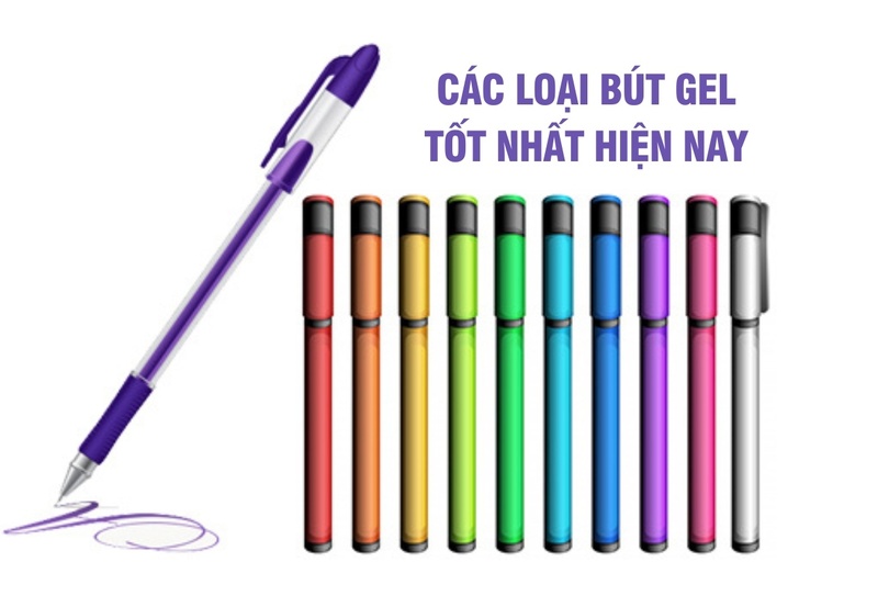 Tổng hợp các loại bút gel tốt nhất hiện nay