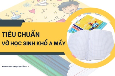 Tiêu chuẩn vở học sinh là khổ a mấy ?