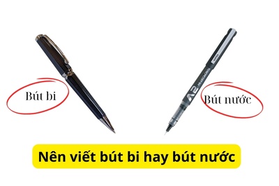 Nên viết bút bi hay bút nước - nhiều người chưa biết