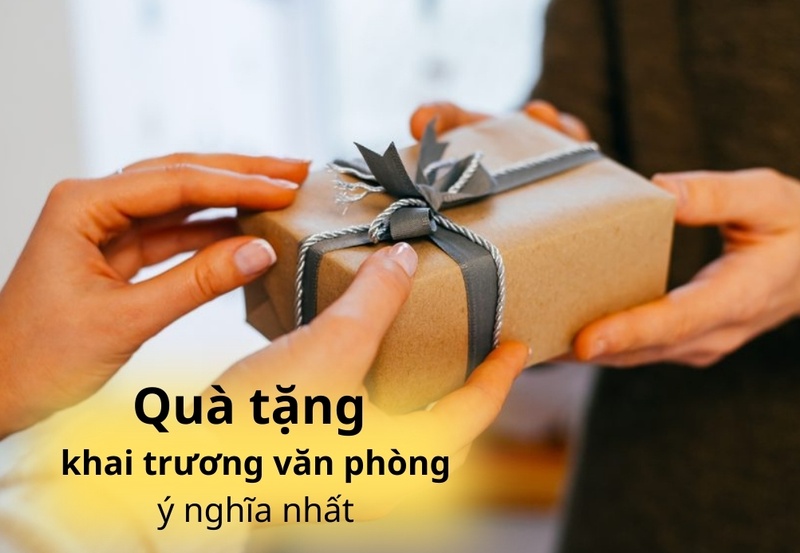 Quà tặng khai trương văn phòng ý nghĩa nhất