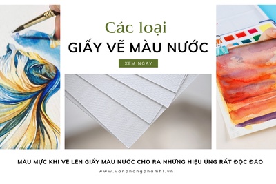 Tổng hợp các loại giấy vẽ màu nước tốt nhất hiện nay