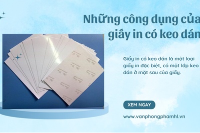 Những công dụng của giấy in có keo dán 