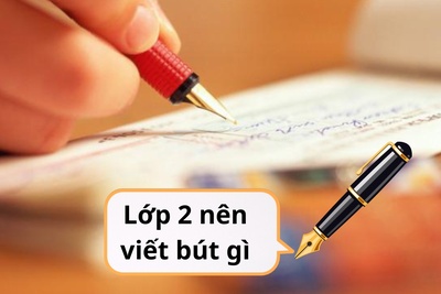 Học sinh lớp 2 nên viết bút gì?