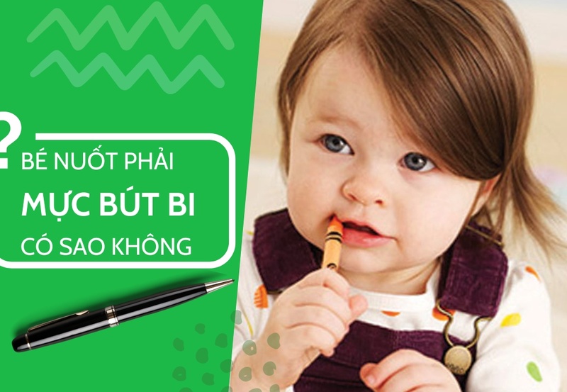 Bé nuốt phải mực bút bi có sao không