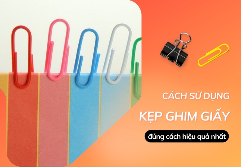 Cách sử dụng kẹp ghim giấy đúng cách