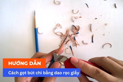 Hướng dẫn cách gọt bút chì bằng dao rọc giấy