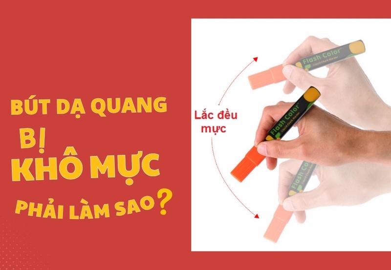 Bút dạ quang bị khô mực phải làm sao