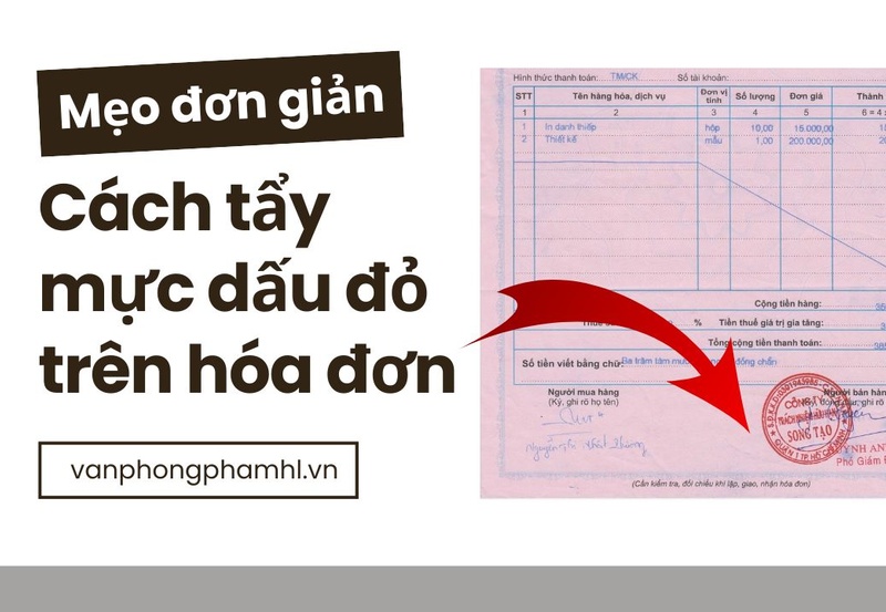 Cách tẩy mực dấu đỏ trên hóa đơn có thể bạn chưa biết