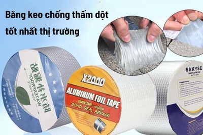 Top 9 loại băng keo chống thấm dột tốt nhất thị trường