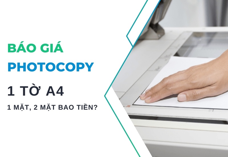 Báo giá photo 1 tờ A4 2 mặt, 1 mặt mới nhất 2024