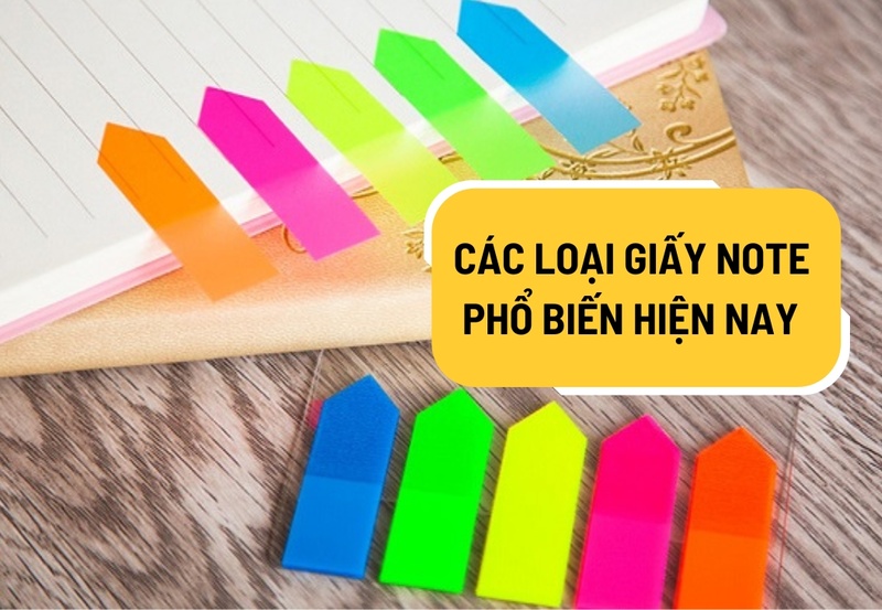 Tổng hợp các loại giấy note sử dụng phổ biến hiện nay