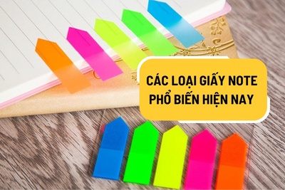 Tổng hợp các loại giấy note sử dụng phổ biến hiện nay