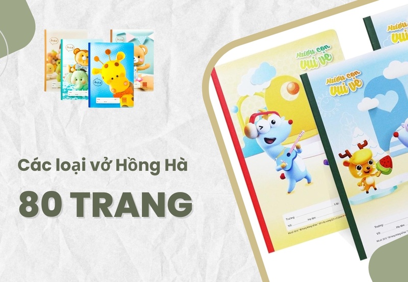 Vở ô ly Hồng Hà 80 trang loại nào tốt nhất