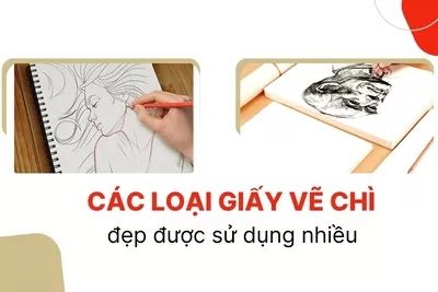 Các loại giấy vẽ chì mỹ thuật đẹp được sử dụng nhiều