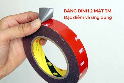 Băng dính 2 mặt 3M: Các loại, đặc điểm và công dụng