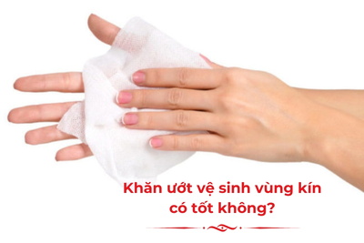 Khăn ướt vệ sinh vùng kín có tốt không?