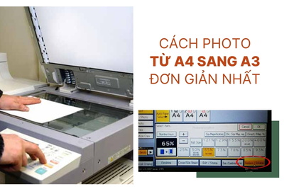 Hướng dẫn cách photo từ A4 sang A3 đơn giản nhất