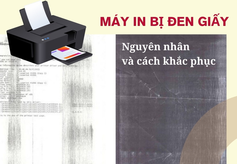 Máy in bị đen giấy: Nguyên nhân và cách khắc phục