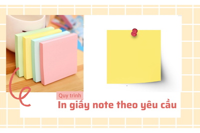 Quy trình in giấy note theo yêu cầu như thế nào