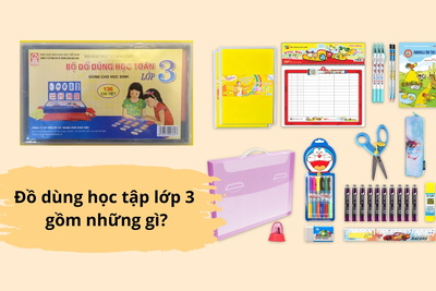 Các đồ dùng học tập lớp 3 gồm những gì?