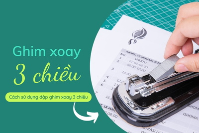 Cách sử dụng dập ghim xoay 3 chiều đúng cách