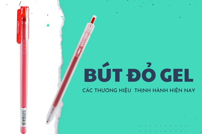 Các thương hiệu bút đỏ Gel thịnh hành hiện nay