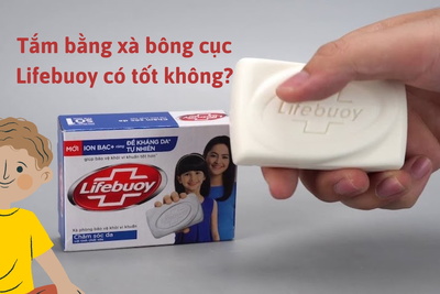 Tắm bằng xà bông cục Lifebuoy có tốt không?