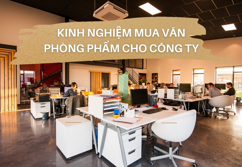 Kinh nghiệm mua văn phòng phẩm cho công ty