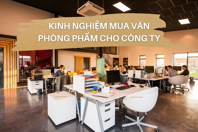 Kinh nghiệm mua văn phòng phẩm cho công ty