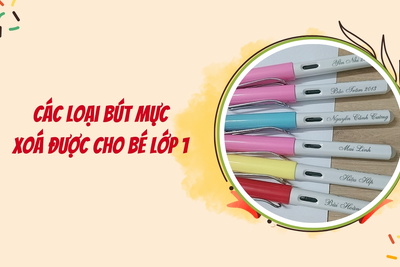 Các loại bút mực xoá được cho bé lớp 1 dễ dùng nhất