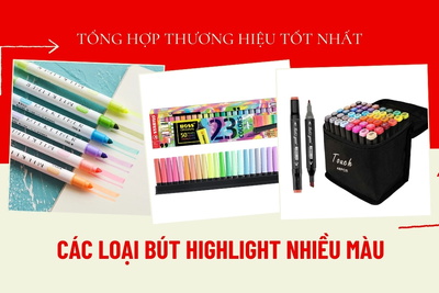 Các loại bút highlight nhiều màu chất lượng nhất