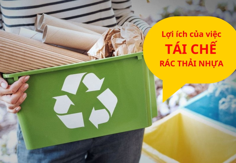 Lợi ích của việc tái chế rác thải nhựa là gì?