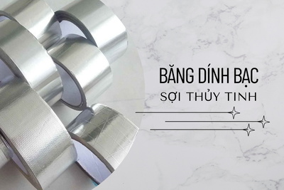 10 loại băng dính bạc sợi thủy tinh tốt nhất