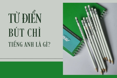 Từ điển nghĩa bút chì tiếng anh là gì? 