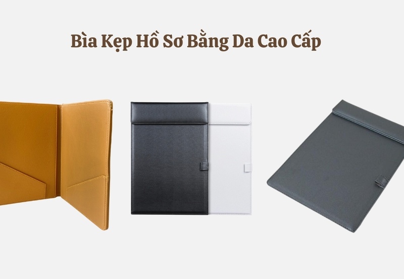 Các Mẫu Bìa Kẹp Hồ Sơ Bằng Da Cao Cấp & Cách Chọn Phù Hợp