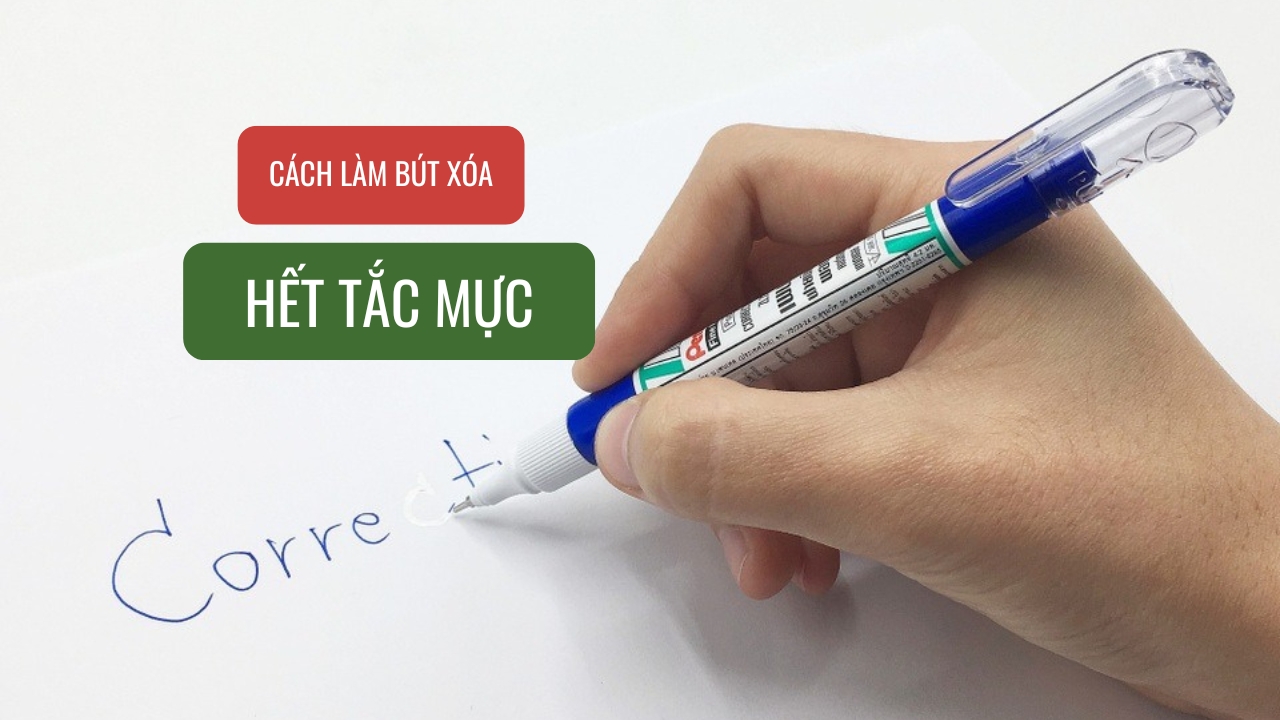 Cách làm bút xóa hết tắc mực