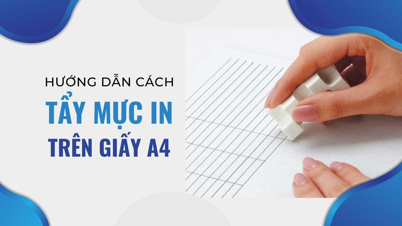 Cách tẩy mực in trên giấy A4