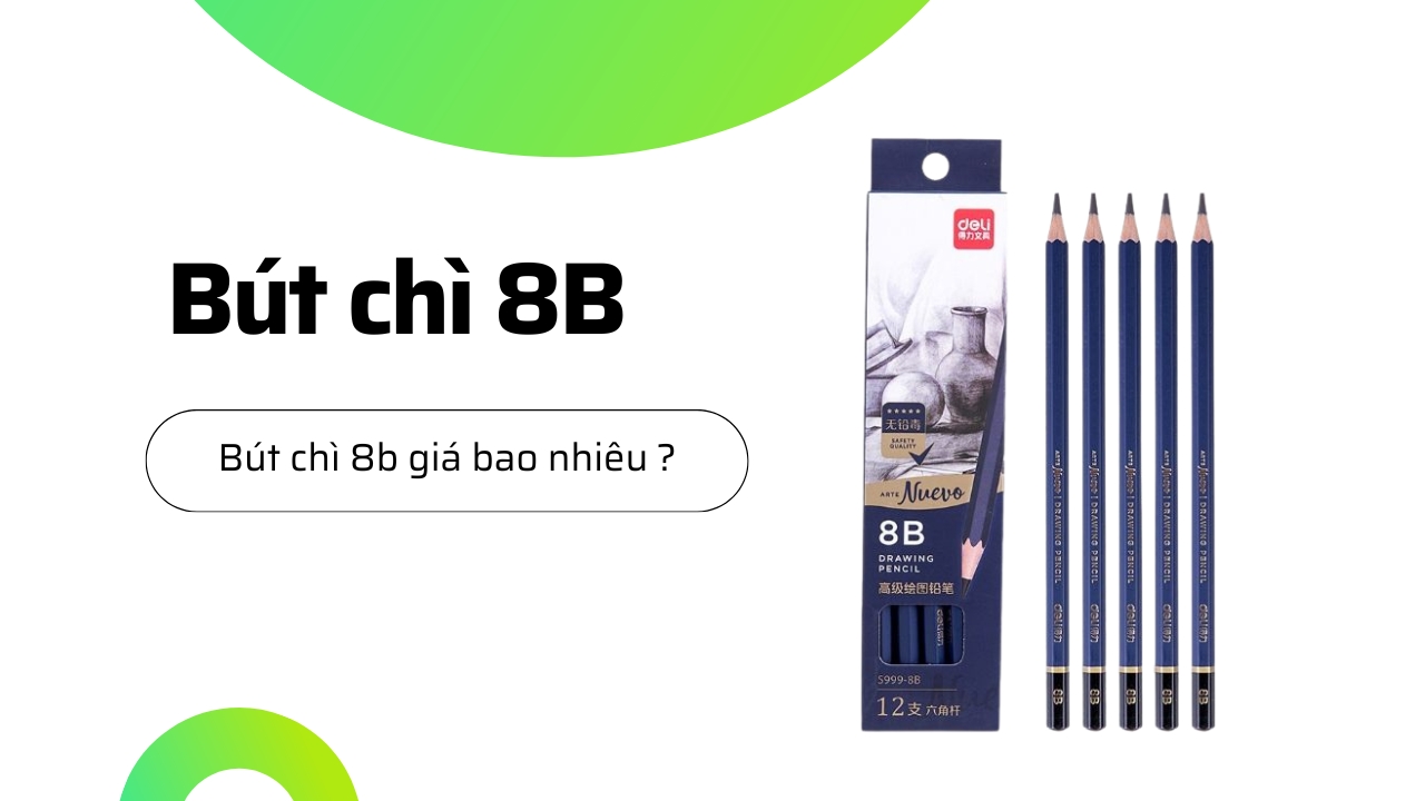 Bút 8B dùng làm gì, giá bao nhiêu