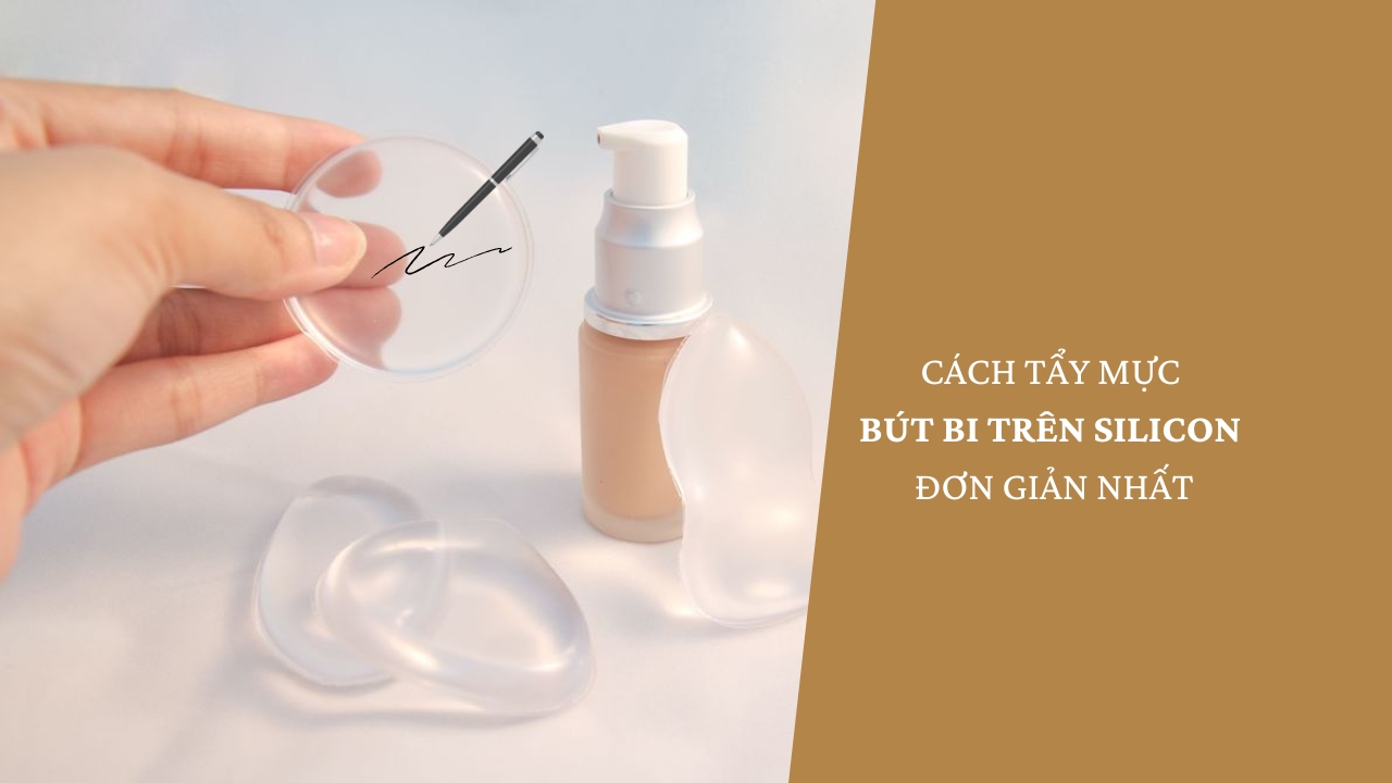 Hướng dẫn cách tẩy mực bút bi trên Silicon đơn giản nhất