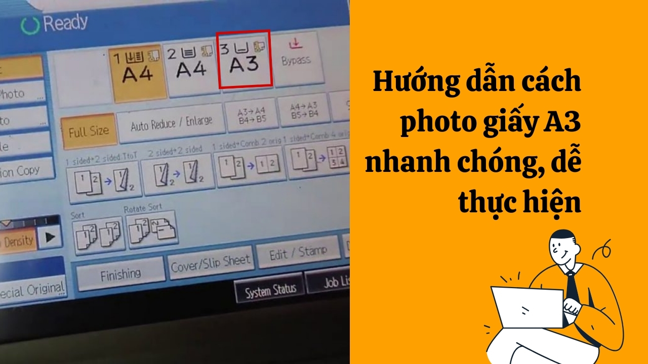 Hướng dẫn cách photo giấy A3 nhanh chóng, dễ thực hiện