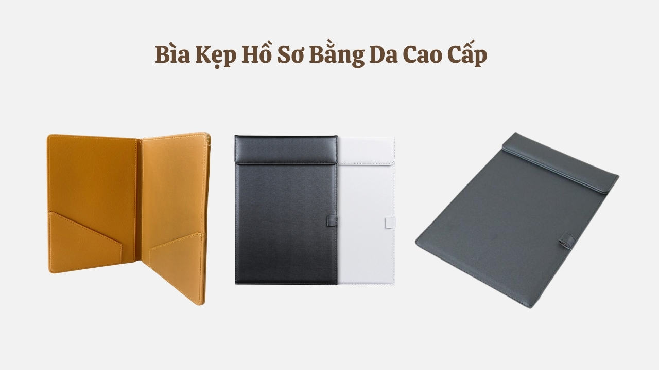 Các mẫu bìa kẹp hồ sơ bằng da cao cấp. Cách chọn phù hợp